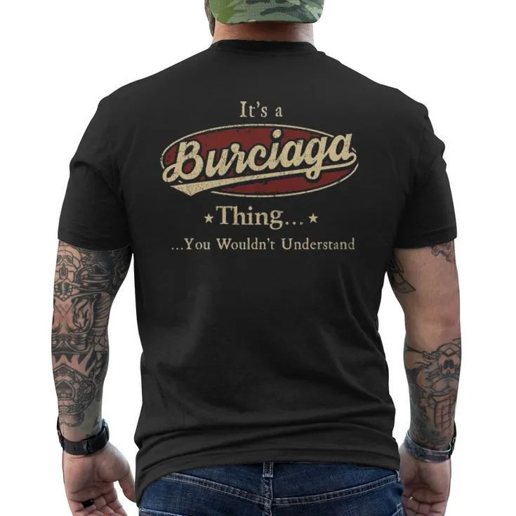 It's A Burciaga Thing You Wouldn't Understand Men's T-shirt Back Print