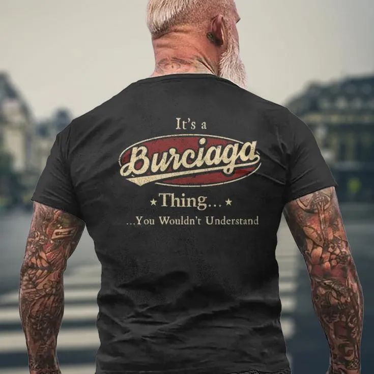 It's A Burciaga Thing You Wouldn't Understand Men's T-shirt Back Print