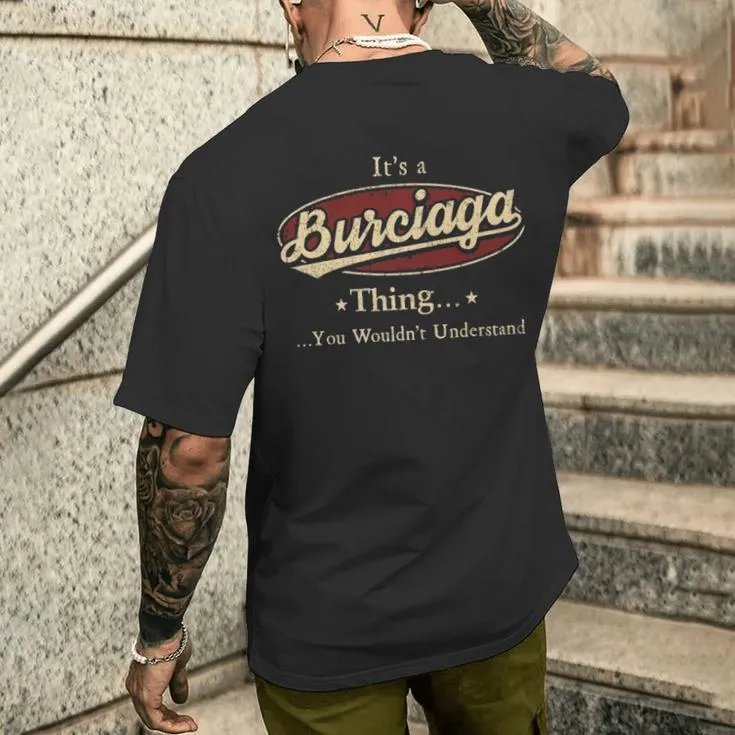 It's A Burciaga Thing You Wouldn't Understand Men's T-shirt Back Print