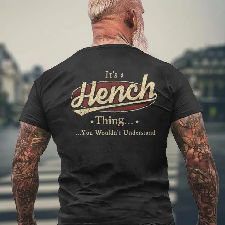 It's A Hench Thing You Wouldn't Understand Personalized Name With Name Printed Hench Men's T-shirt Back Print