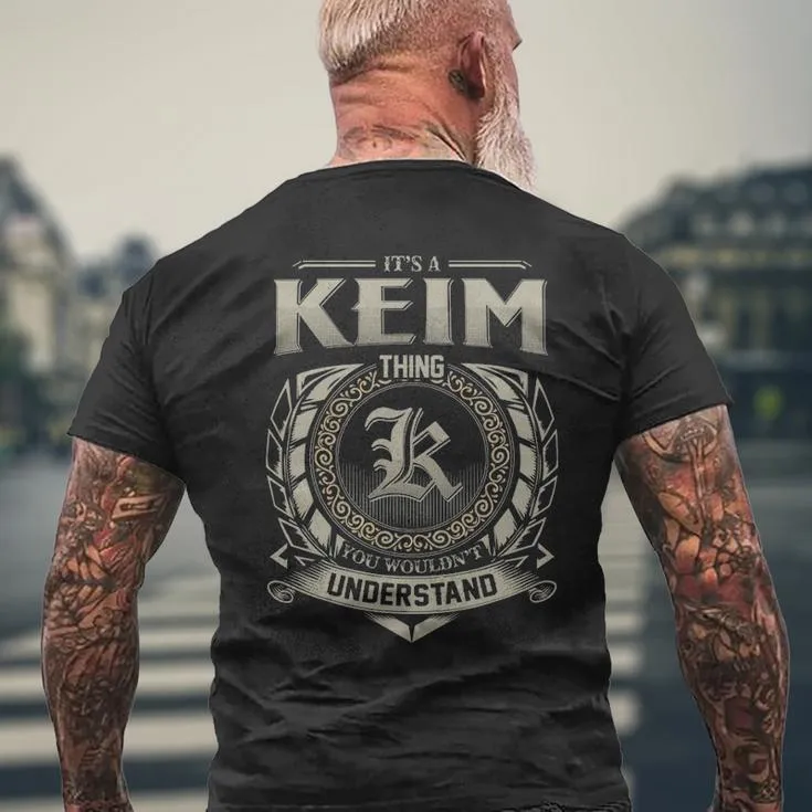 It's A Keim Thing You Wouldn't Understand Men's T-shirt Back Print