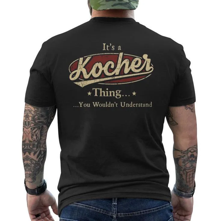 It's A Kocher Thing You Wouldn't Understand Men's T-shirt Back Print