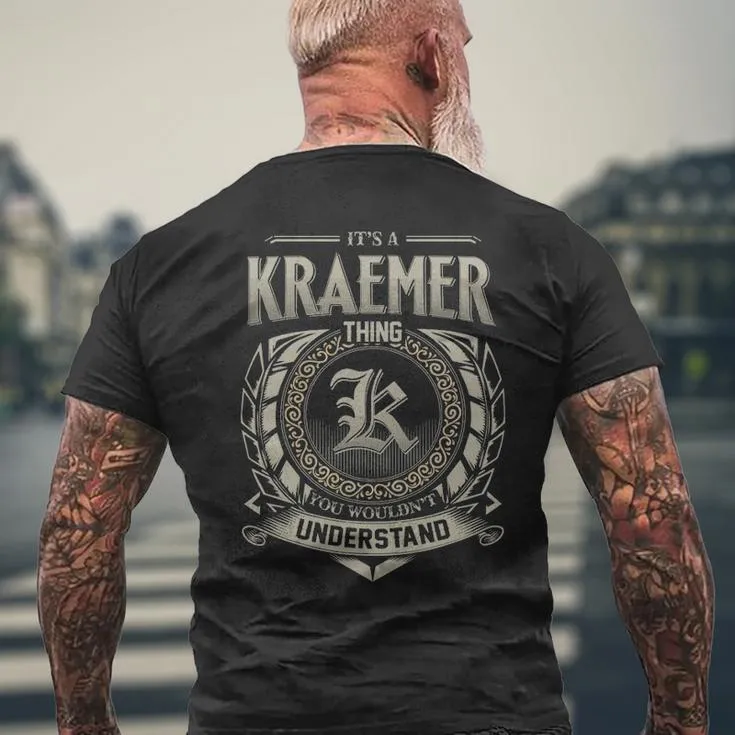 It's A Kraemer Thing You Wouldn't Understand Men's T-shirt Back Print