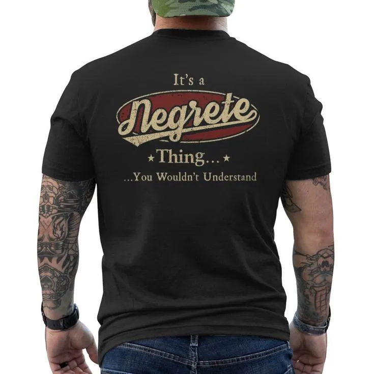 It's A Negrete Thing You Wouldn't Understand Men's T-shirt Back Print