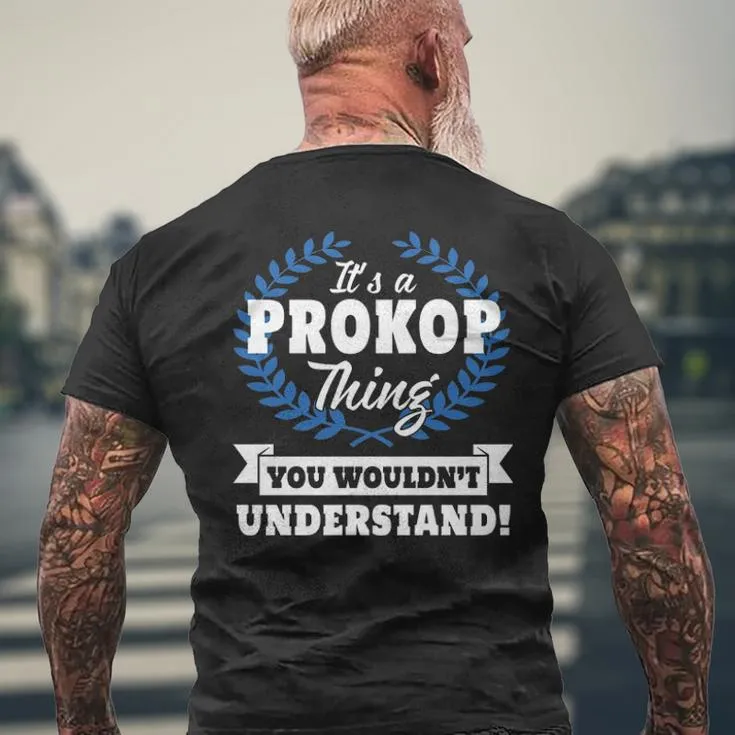 It's A Prokop Thing You Wouldn't Understand Prokop For Prokop Men's T-shirt Back Print