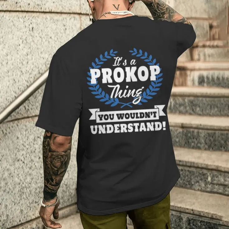 It's A Prokop Thing You Wouldn't Understand Prokop For Prokop Men's T-shirt Back Print