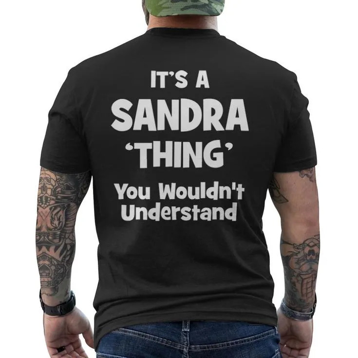 It's A Sandra Thing You Wouldn't Understand Sandra For Sandra 54 Men's T-shirt Back Print