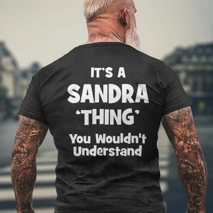 It's A Sandra Thing You Wouldn't Understand Sandra For Sandra 54 Men's T-shirt Back Print