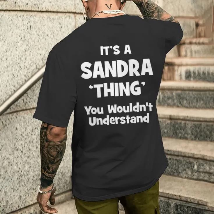 It's A Sandra Thing You Wouldn't Understand Sandra For Sandra 54 Men's T-shirt Back Print