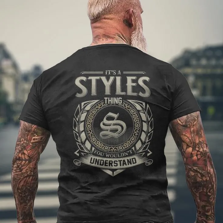 It's A Styles Thing You Wouldn't Understand Men's T-shirt Back Print