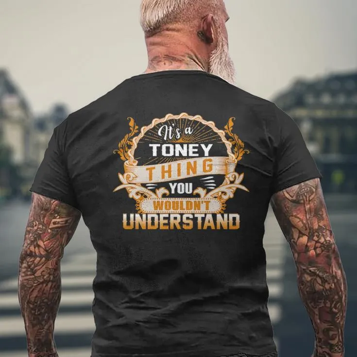 It's A Toney Thing You Wouldn't Understand Toney For Toney Men's T-shirt Back Print