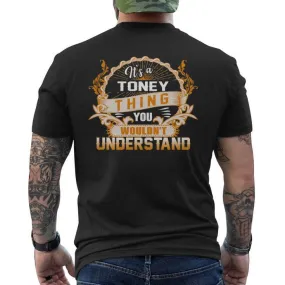 It's A Toney Thing You Wouldn't Understand Toney For Toney Men's T-shirt Back Print