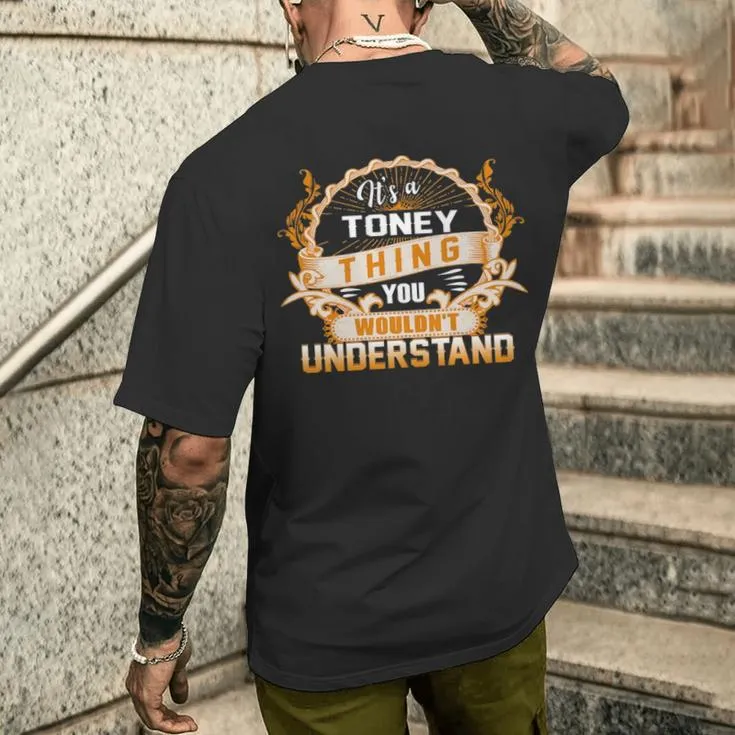 It's A Toney Thing You Wouldn't Understand Toney For Toney Men's T-shirt Back Print