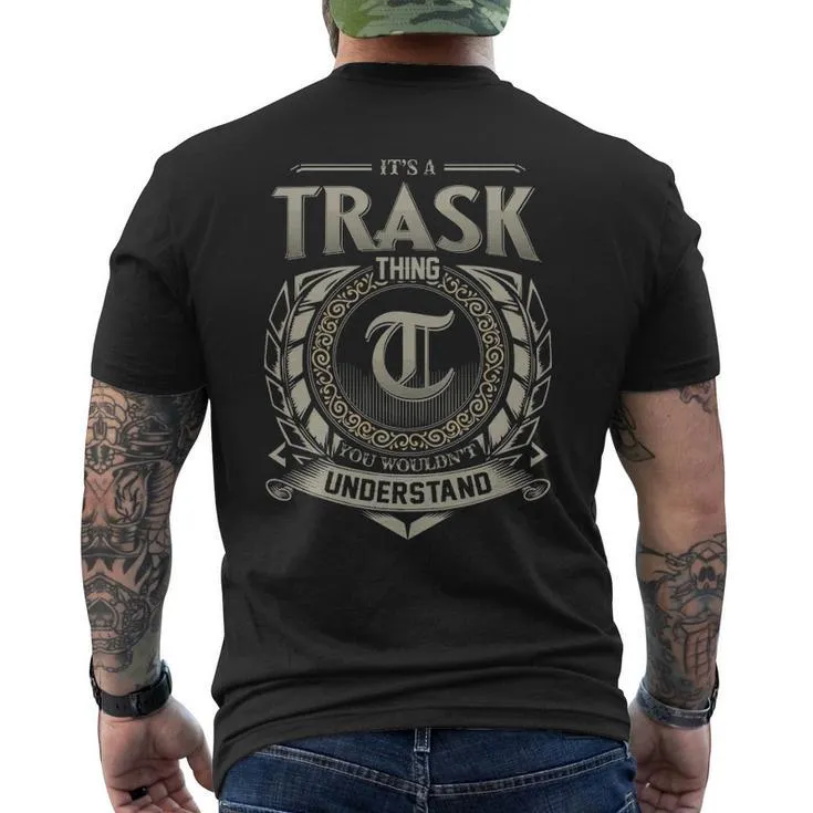 It's A Trask Thing You Wouldn't Understand Men's T-shirt Back Print