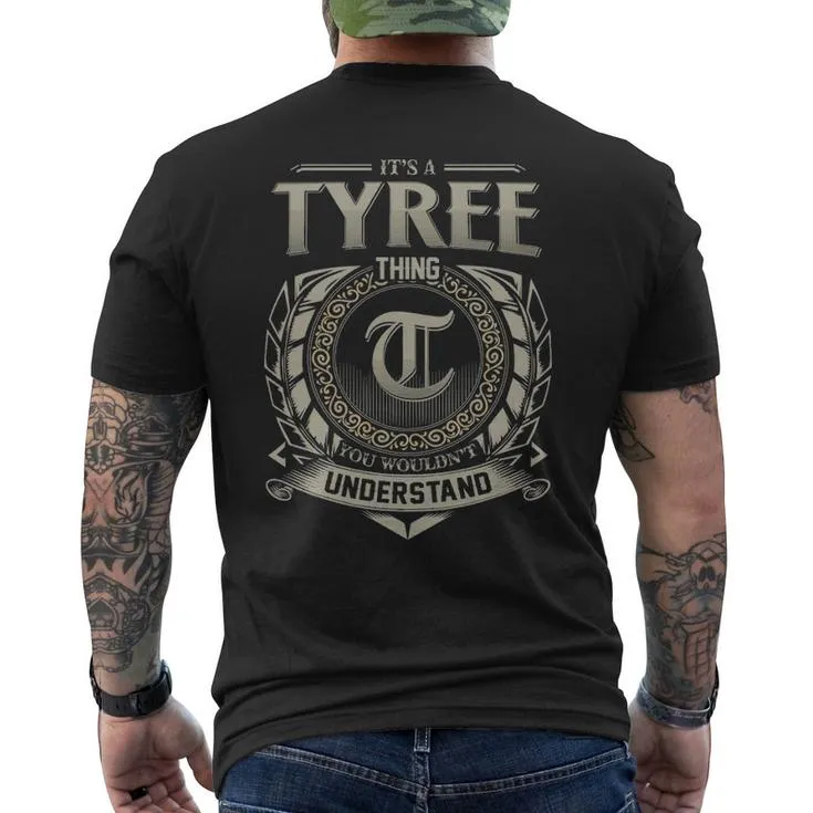 It's A Tyree Thing You Wouldn't Understand Men's T-shirt Back Print