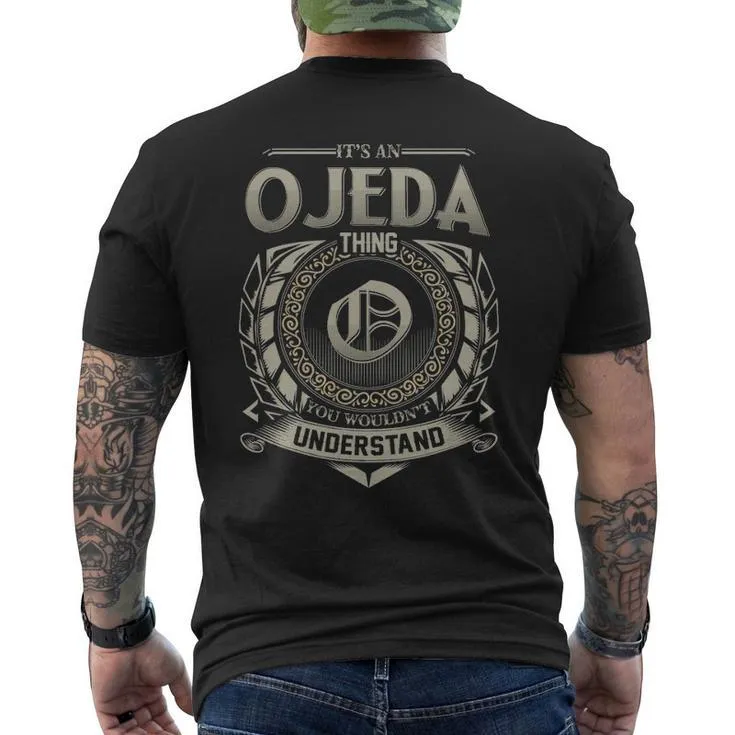 It's An Ojeda Thing You Wouldn't Understand Men's T-shirt Back Print