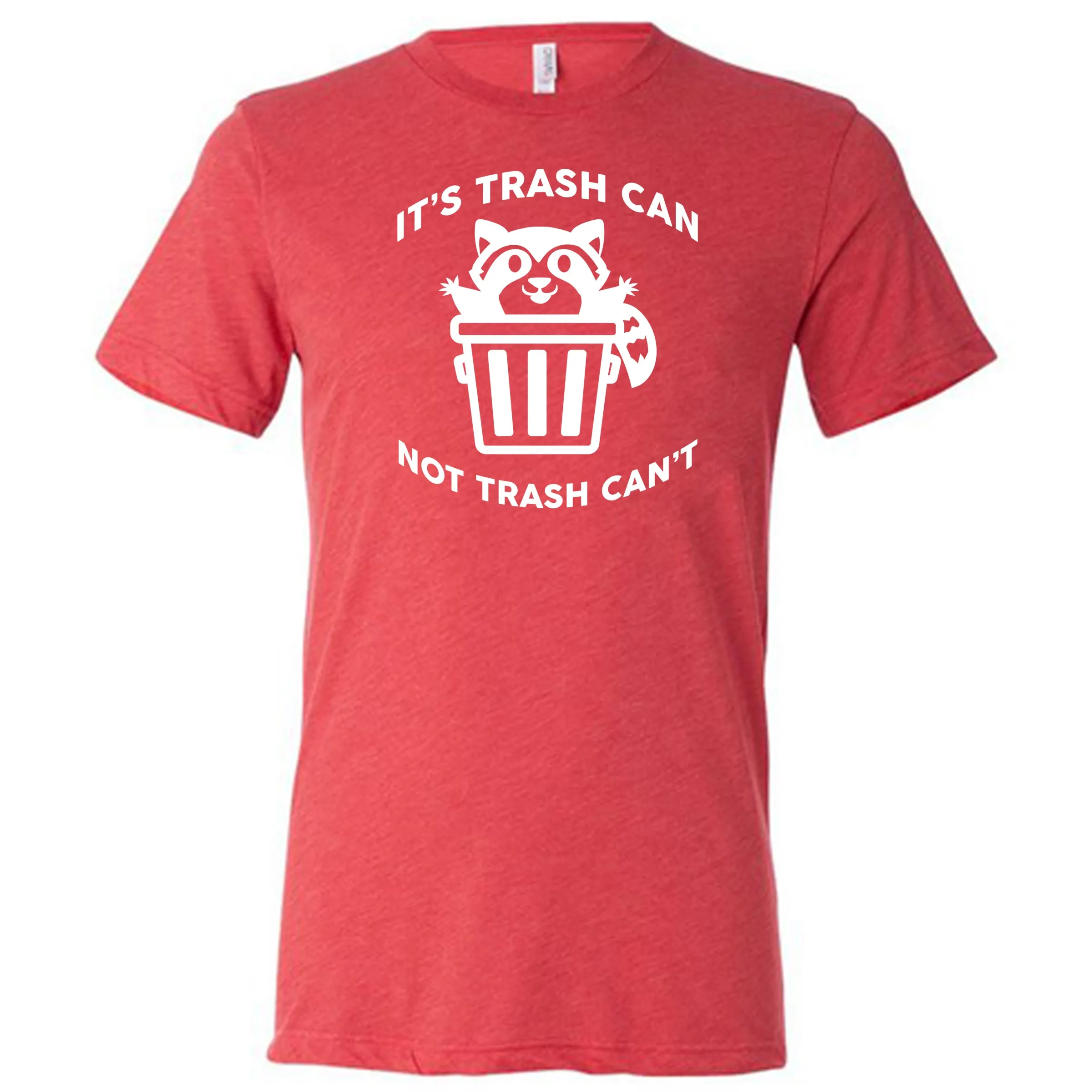 It's Trash Can Not Trash Can't Shirt Unisex