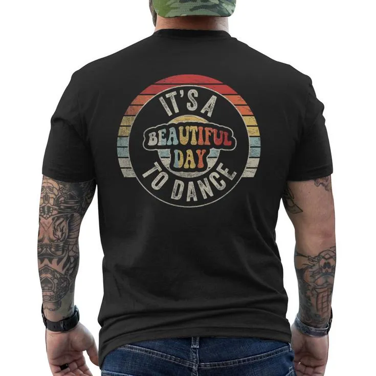 Retro It's A Beautiful Day To Dance Dancer Dance Instructor Men's T-shirt Back Print